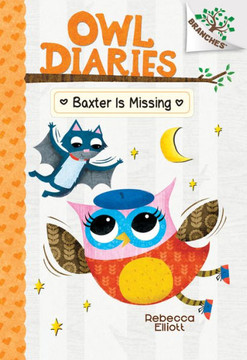Baxter is Missing: A Branches Book (Owl Diaries #6) (6) Baxter is Missing: A Branches Book (Owl Diaries #6) (6)