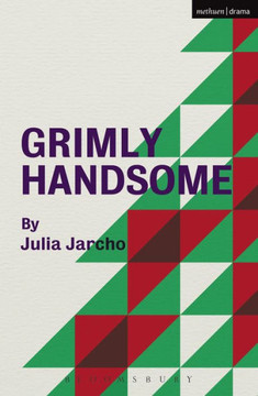 Grimly Handsome (Modern Plays) Grimly Handsome (Modern Plays)