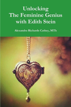 Unlocking The Feminine Genius With Edith Stein