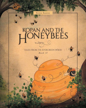 Kopan And The Honeybees (Tales From The Evergreen Wood)
