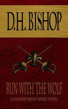 Run With The Wolf: A Shadow Squad Series Novel