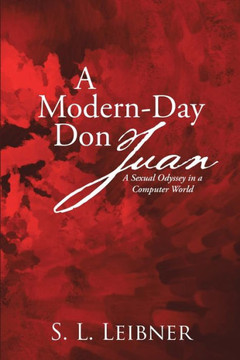 A Modern-Day Don Juan: A Sexual Odyssey In A Computer World