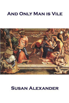 And Only Man Is Vile (The Snowdrop Mysteries)