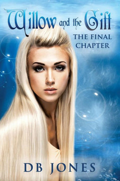 Willow And Gift: The Final Chapter (Willow Of Endless Waters Trilogy)