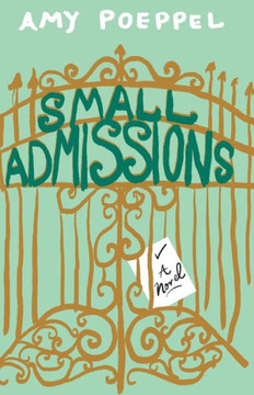 Small Admissions: A Novel