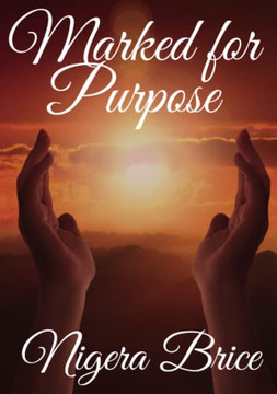 Marked For Purpose: An Autobiography