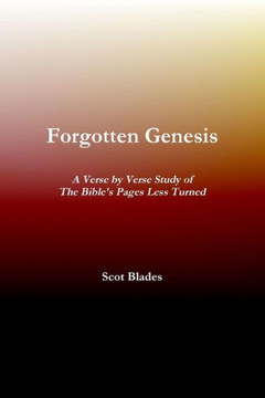 Forgotten Genesis, A Verse By Verse Study Of The Bible'S Pages Less Turned