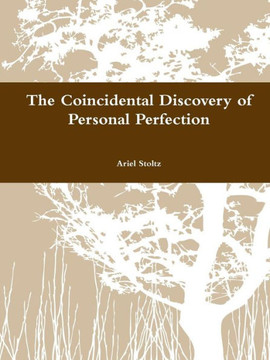 The Coincidental Discovery Of Personal Perfection