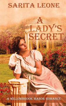 A Lady'S Secret (A Willowbrook Manor Romance) A Lady'S Secret (A Willowbrook Manor Romance)