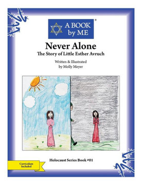 Never Alone: The Story Of Little Esther Avruch (A Book By Me)