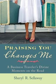 Praising You Changes Me