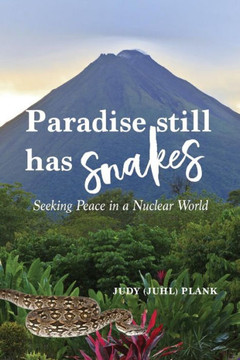 Paradise Still Has Snakes: Seeking Peace In A Nuclear World