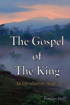 The Gospel Of The King: An Introductory Study
