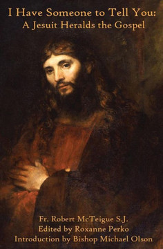 I Have Someone To Tell You: A Jesuit Heralds The Gospel