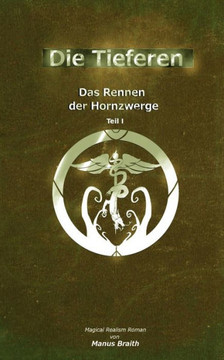 Die Tieferen 7: Das Rennen Der Hornzwerge (German Edition)