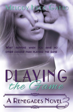 Playing The Game (The Renegades Series)