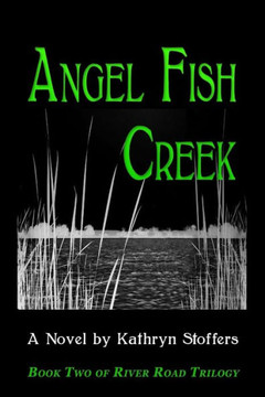 Angel Fish Creek (River Road Trilogy)