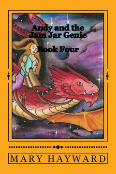 Andy And The Jam Jar Genie Book Four: Off To The Dragon Races!