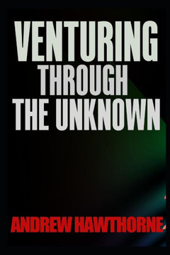 Venturing Through The Unknown: A Fantasy Adventure Novel