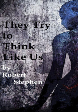 They Try To Think Like Us
