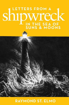 Letters From A Shipwreck In The Sea Of Suns And Moons