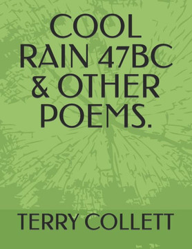 Cool Rain 47Bc & Other Poems.