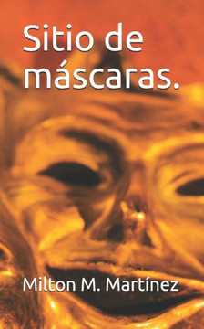 Sitio De M?caras. (Spanish Edition)