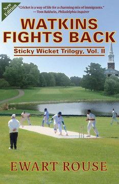 Watkins Fights Back: Sticky Wicket Trilogy, Vol. Ii, A Cricket Novel, New Edition