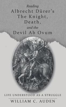 Reading Albrecht Durer's The Knight, Death, And The Devil Ab Ovum