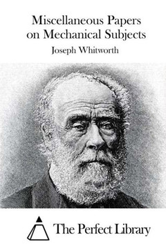 Miscellaneous Papers On Mechanical Subjects (Perfect Library)