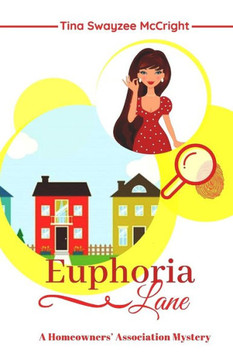 Euphoria Lane (Homeowners' Association Cozy Mystery)