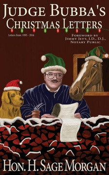 Judge Bubba'S Christmas Letters: 1995 ? Present