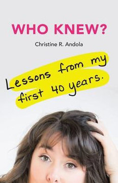 Who Knew?: Lessons From My First 40 Years