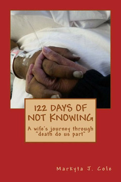 122 Days Of Not Knowing: A Wife'S Journey Through "Death Do Us Part"