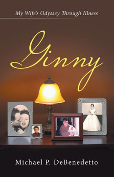 Ginny: My Wife's Odyssey Through Illness
