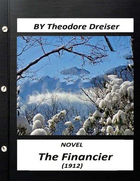 The Financier (1912) Novel By Theodore Dreiser (Original Version)
