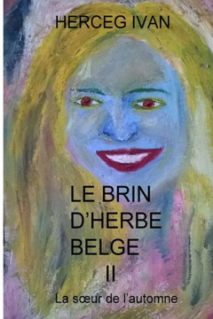 Le Brin D'Herbe Belge Ii: La Soeur De L'Automne (French Edition)