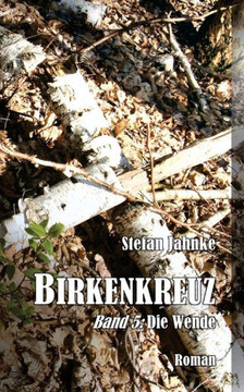 Birkenkreuz 5: Die Wende (Die Birkenkreuz-Saga) (German Edition)