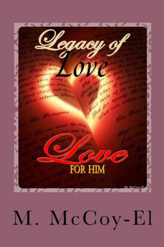 Legacy Of Love For Him