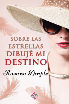 Sobre Las Estrellas Dibuje Mi Destino (Spanish Edition)
