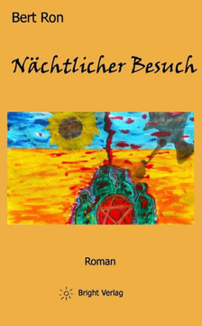 Bert Ron: Naechtlicher Besuch: Roman (German Edition)