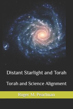 Distant Starlight And Torah: Torah And Science Alignment