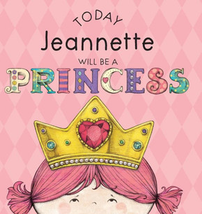 Today Jeannette Will Be A Princess