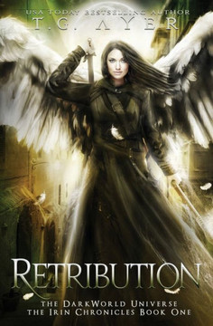 Retribution: The Irin Chronicles #1: A Darkworld Series (Darkworld: Irin Chronicles)