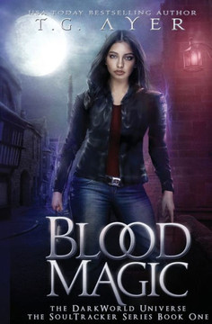 Blood Magic: A Soultracker Novel #1: A Darkworld Series (Darkworld: Soultracker)