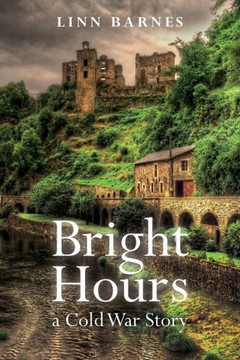Bright Hours: A Cold War Story