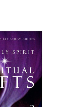 The Holy Spirit - Spiritual Gifts: Book 2: Surprisingly Supernatural Service Gifts (Illuminated Bible Study Guides)