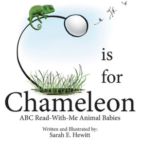 C Is For Chameleon: Abc Read-With-Me Animal Babies
