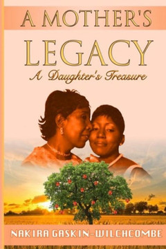 A Mother'S Legacy - A Daughter'S Treasure