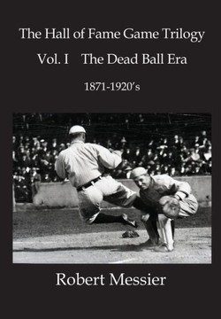 Hall Of Fame Game Trilogy Vol. I: The Dead Ball Era 1870-1920'S (Hall Off Fame Game Trilogy)